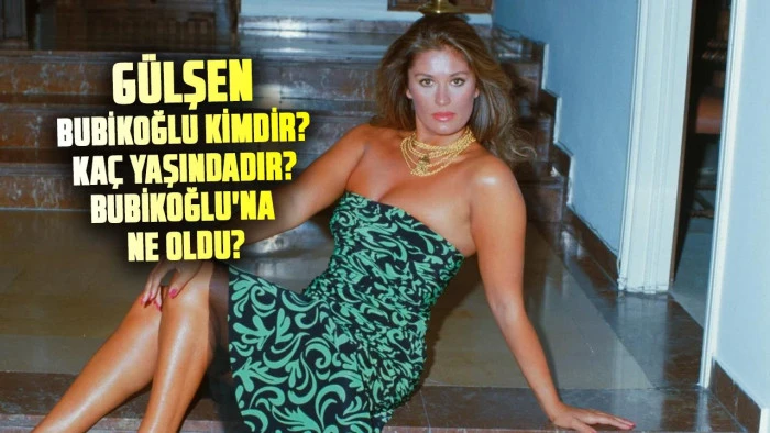 Gülşen Bubikoğlu öldü mü? Bubikoğlu Yaşamının Yolculuğu: Yeşilçam'ın Zamansız Güzeli