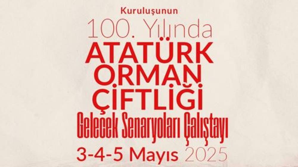  Atatürk Orman Çiftliği 100. Yıl Çalıştayı Hazırlıkları Sürüyor 