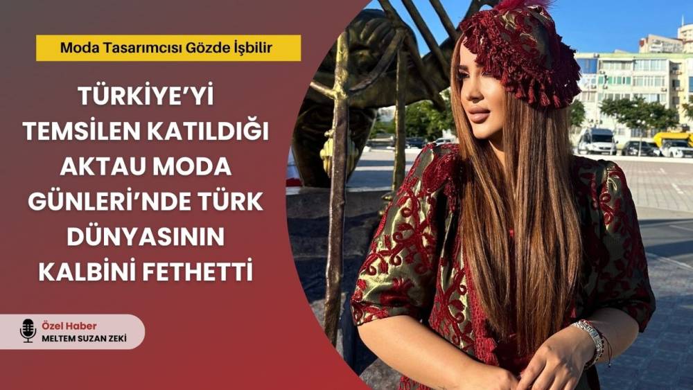  Türk Dünyası'ndan Moda Şöleni 