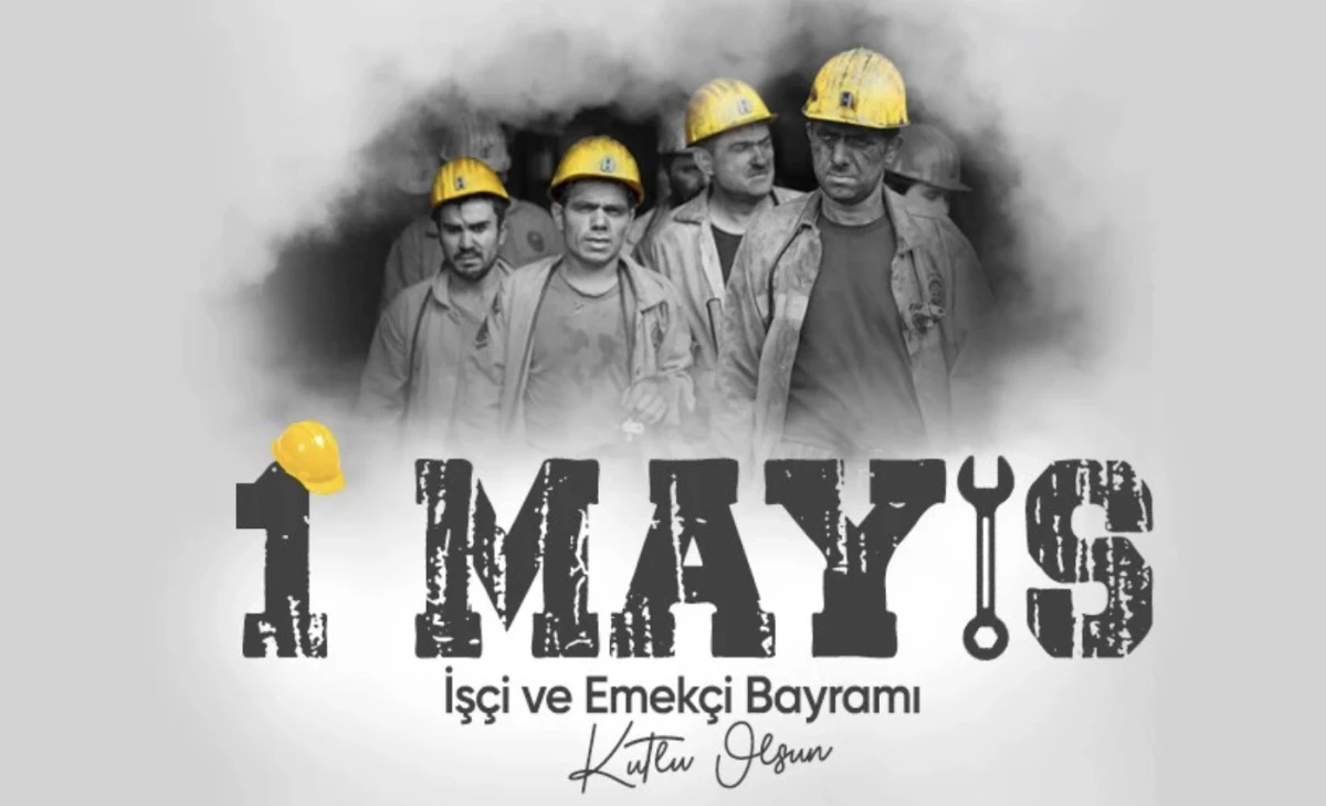 1 Mayıs: Emek ve Dayanışma Günü kutlandı