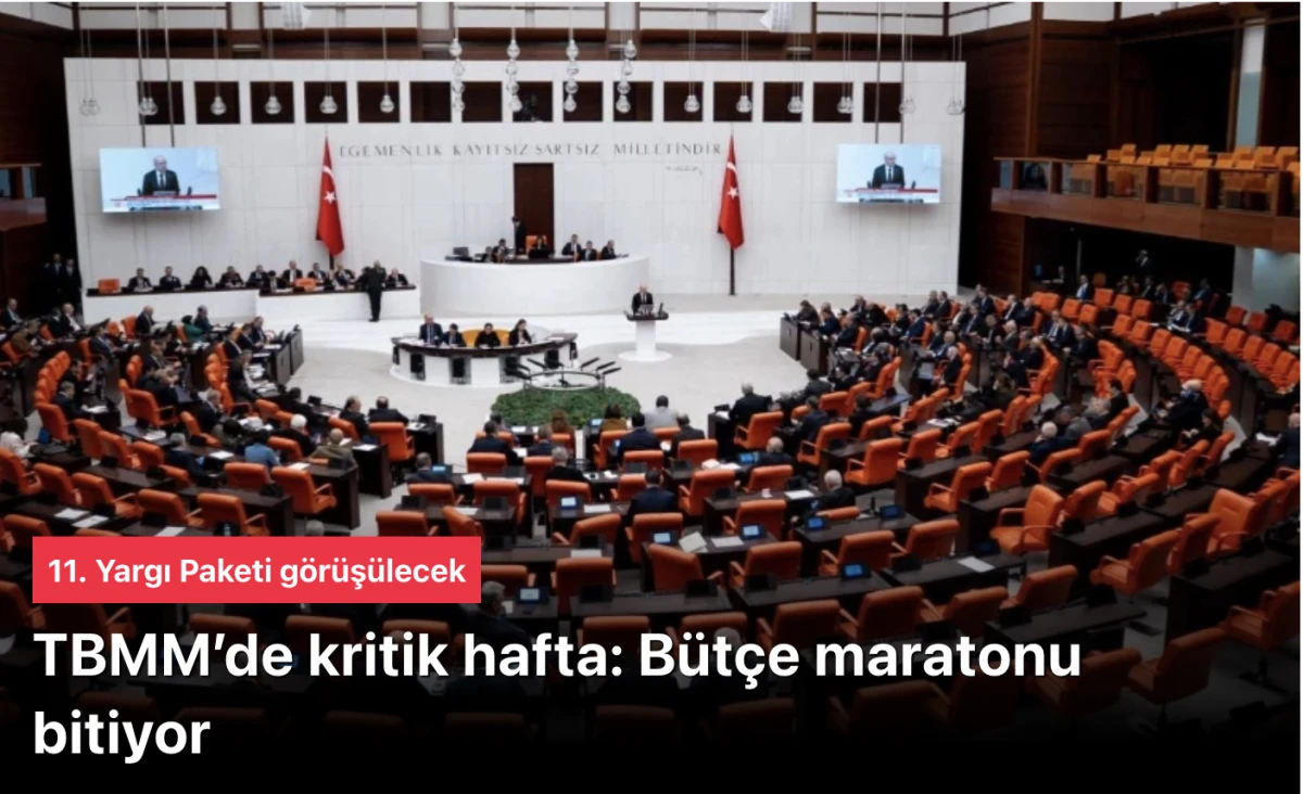 11. Yargı paketi! TBMM'de b&uuml;t&ccedil;e mesaisi bug&uuml;n sona eriyor
