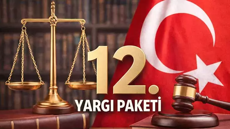 12. Yargı Paketi Ne Zaman &Ccedil;ıkacak? Onikinci yargı paketi