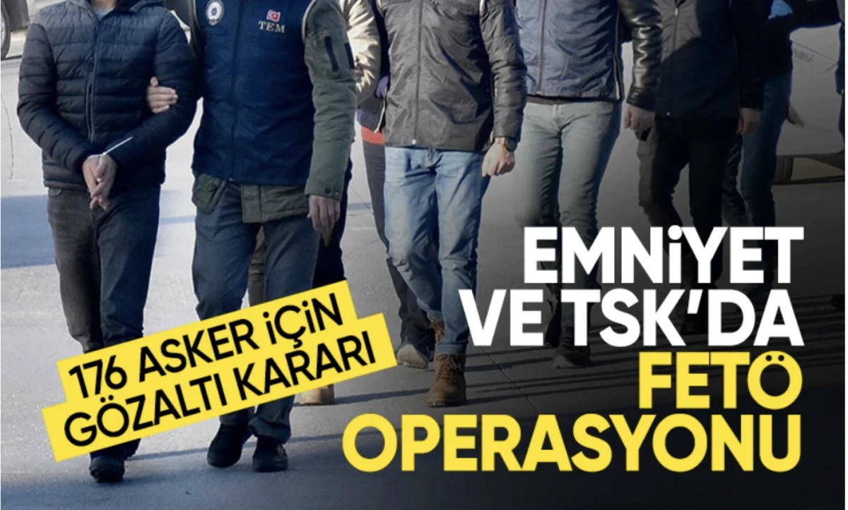  14 ilde dev operasyon! Emniyet ve TSK'da FETÖ gözaltıları