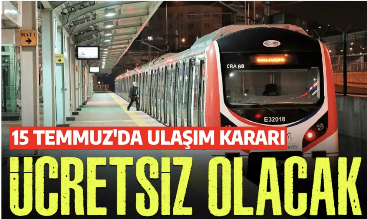 15 Temmuz g&uuml;n&uuml; otob&uuml;s, metrob&uuml;s ve tramvay &uuml;cretsiz