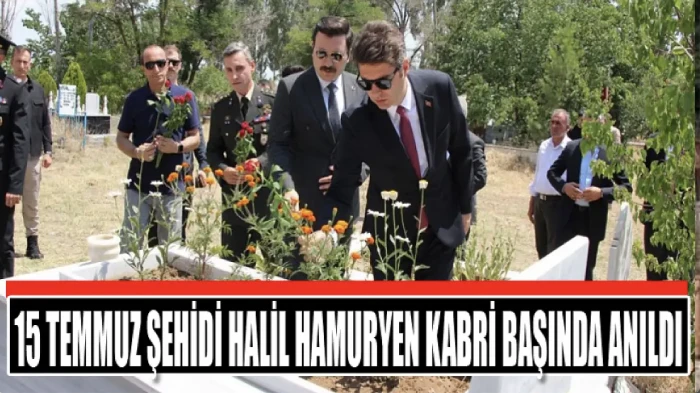 15 Temmuz şehidi özel harekat polisi Halil Hamuryen kabri başında anıldı
