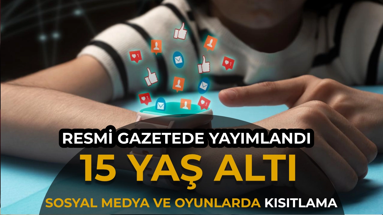 15 Yaş Altına Getirilen Sosyal Medya D&uuml;zenlemesi Y&uuml;r&uuml;rl&uuml;ğe Girdi