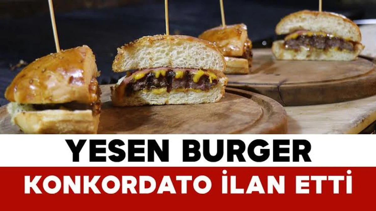18 Şubeli Yerli Burger Devi Yesen Burger Konkordato İlan Etti: Fast Food Sektöründe Alarm Zilleri Çalıyor