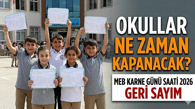 2025-2026 Eğitim Yılı Okul Kapanış Tarihi ve Karne Tarihi