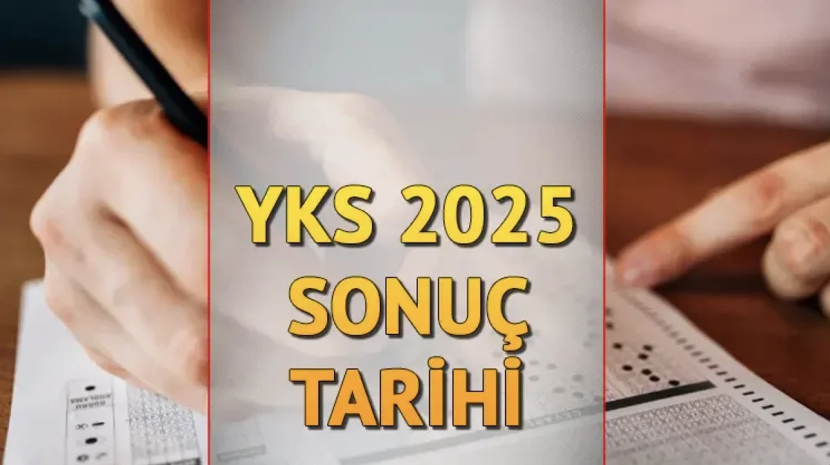 2025 YKS sonuçları açıklandı mı? YKS sonuçları açıklanma tarihi ne zaman..