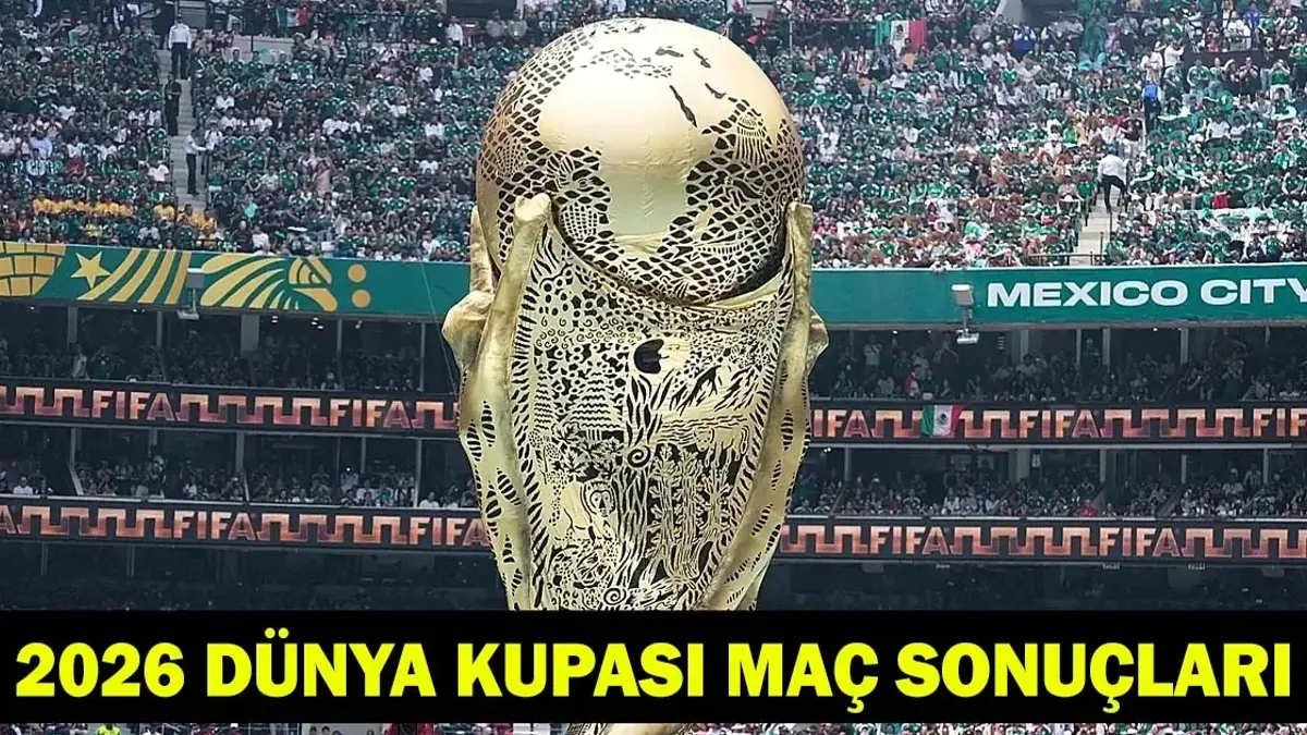 2026 FIFA D&uuml;nya Kupası Ma&ccedil; Sonu&ccedil;ları ve T&uuml;rkiye&rsquo;nin Fikst&uuml;r&uuml;