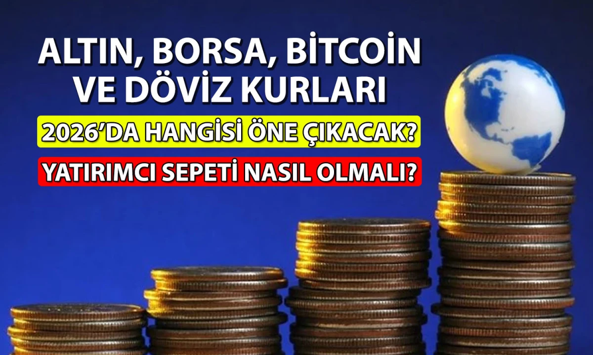2026 G&uuml;ncel Piyasa Analizi: D&ouml;viz Kurları, Euro, Dolar, Altın, G&uuml;m&uuml;ş, Bitcoin ve Borsa Durumu