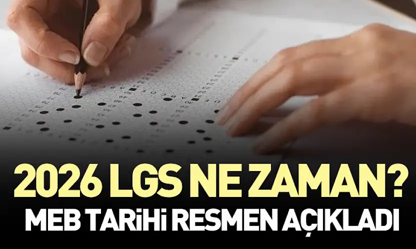 2026 LGS Sınav Takvimi Duyuruldu! Liselere Geçiş Sistemi (LGS) Tarihi ve Başvuru Detayları