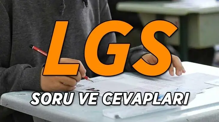 2026 LGS SORU CEVAPLARI | Liselere Ge&ccedil;iş Sınavı (LGS) Sayısal-S&ouml;zel b&ouml;l&uuml;m soru ve cevapları yayımlandı mı?