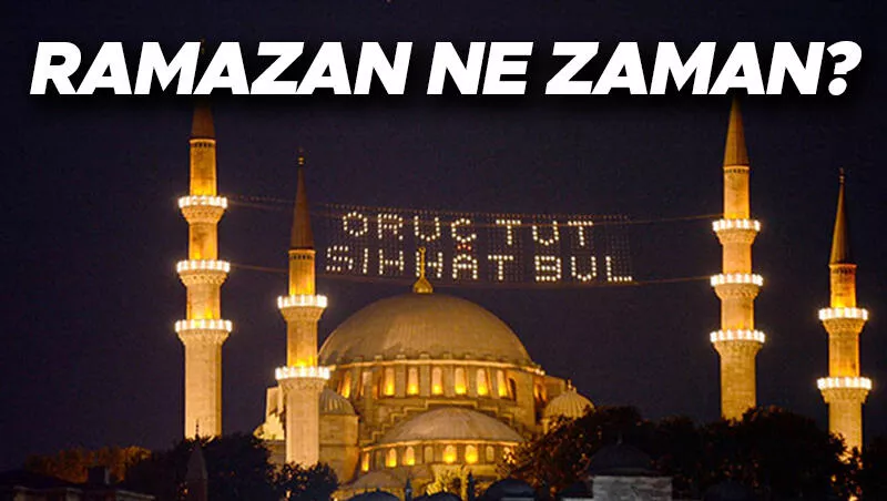 2026 Ramazan Ne Zaman Başlıyor? Oru&ccedil; Başlangı&ccedil; Tarihi, İlk İftar ve Sahur Vakitleri