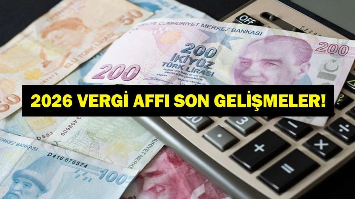 2026 Vergi Affı &Ccedil;ıkacak mı? Bakan Şimşek&rsquo;ten &ldquo;Asla&rdquo; Diye Net Mesaj! Yapılandırma ve Erken Se&ccedil;im Beklentileri Ne Durumda?