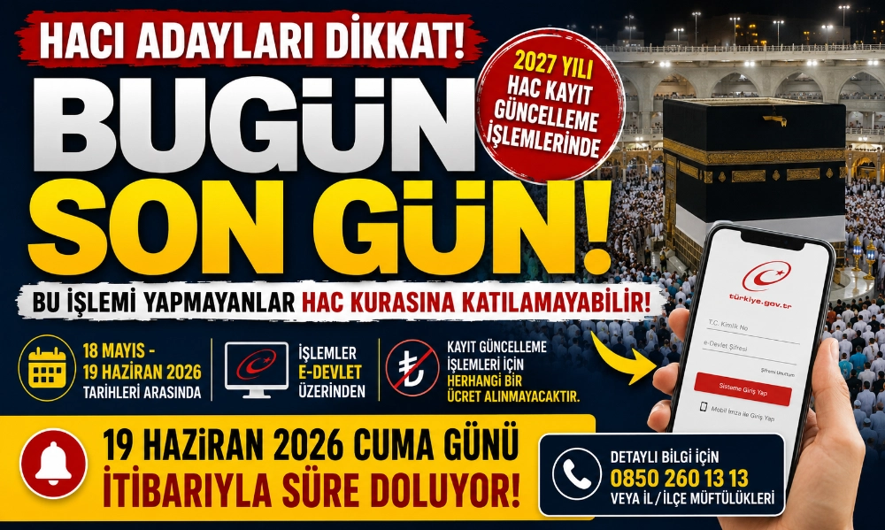 2027 Hac Kayıtları Bug&uuml;n Sona Eriyor! Son G&uuml;n Uyarı ve Detaylar
