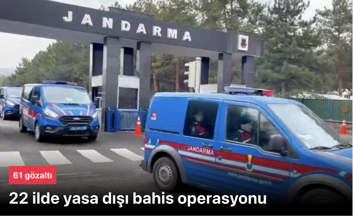 22 ilde yasa dışı bahis operasyonunda 61 g&ouml;zaltı