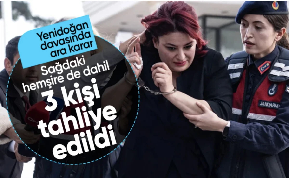3 kişi tahliye! Yenidoğan davasında hemşire serbest