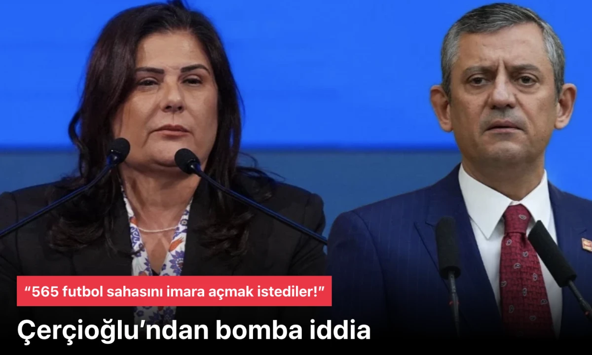 565 futbol sahasını imara açmak istediler: Çerçioğlu’ndan bomba iddia