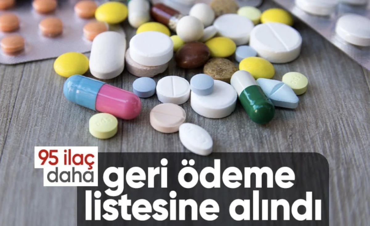 95 ilaç daha geri ödeme listesine alındı