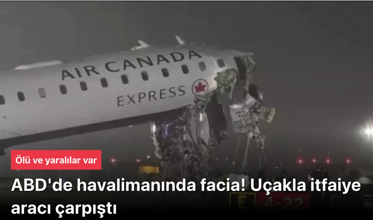 ABD'de havalimanında facia! U&ccedil;akla itfaiye aracı &ccedil;arpıştı: &Ouml;l&uuml; ve yaralılar var