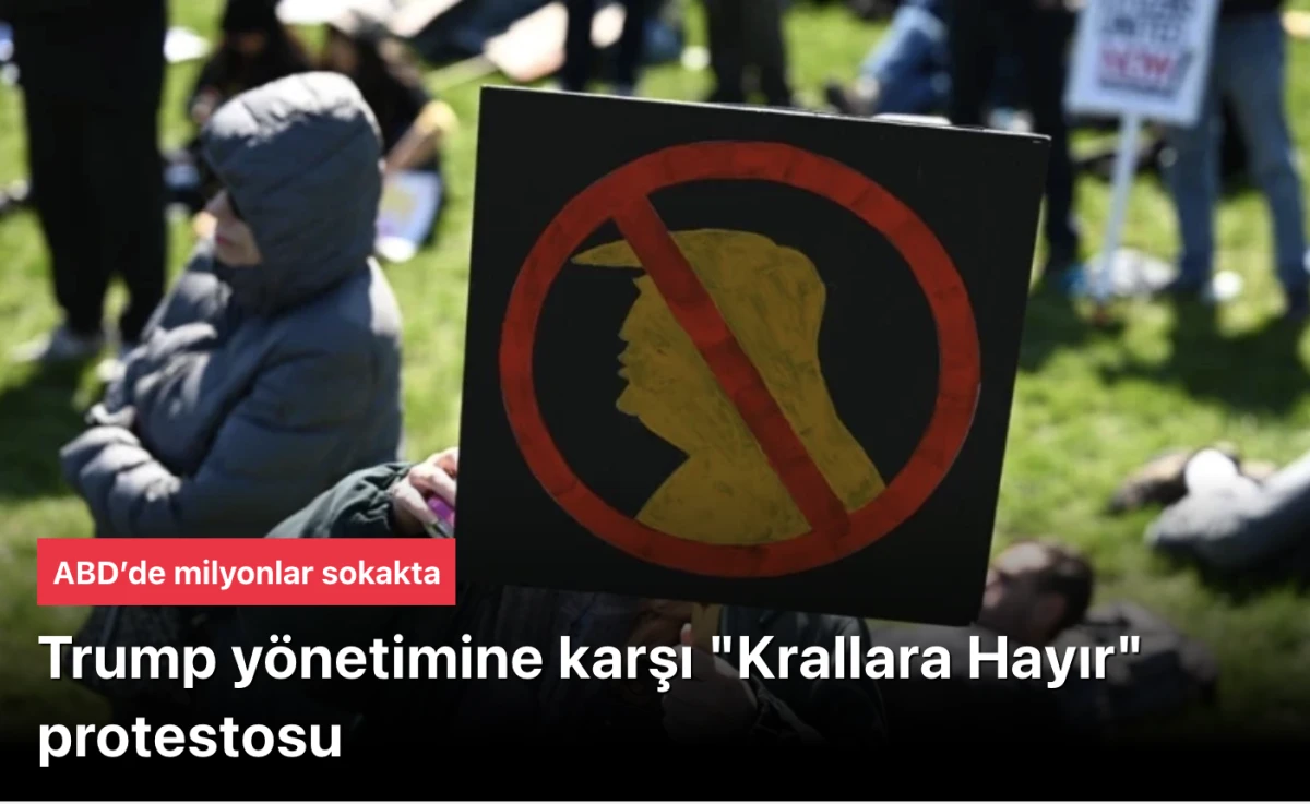 ABD'de milyonlar, Trump'a karşı "Krallara Hayır" protestosu d&uuml;zenledi