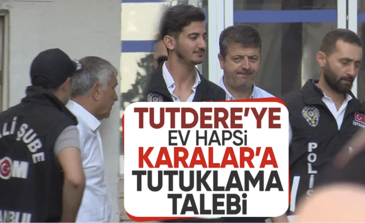 Abdurrahman Tutdere'ye ev hapsi, Zeydan Karalar'a tutuklama talebi