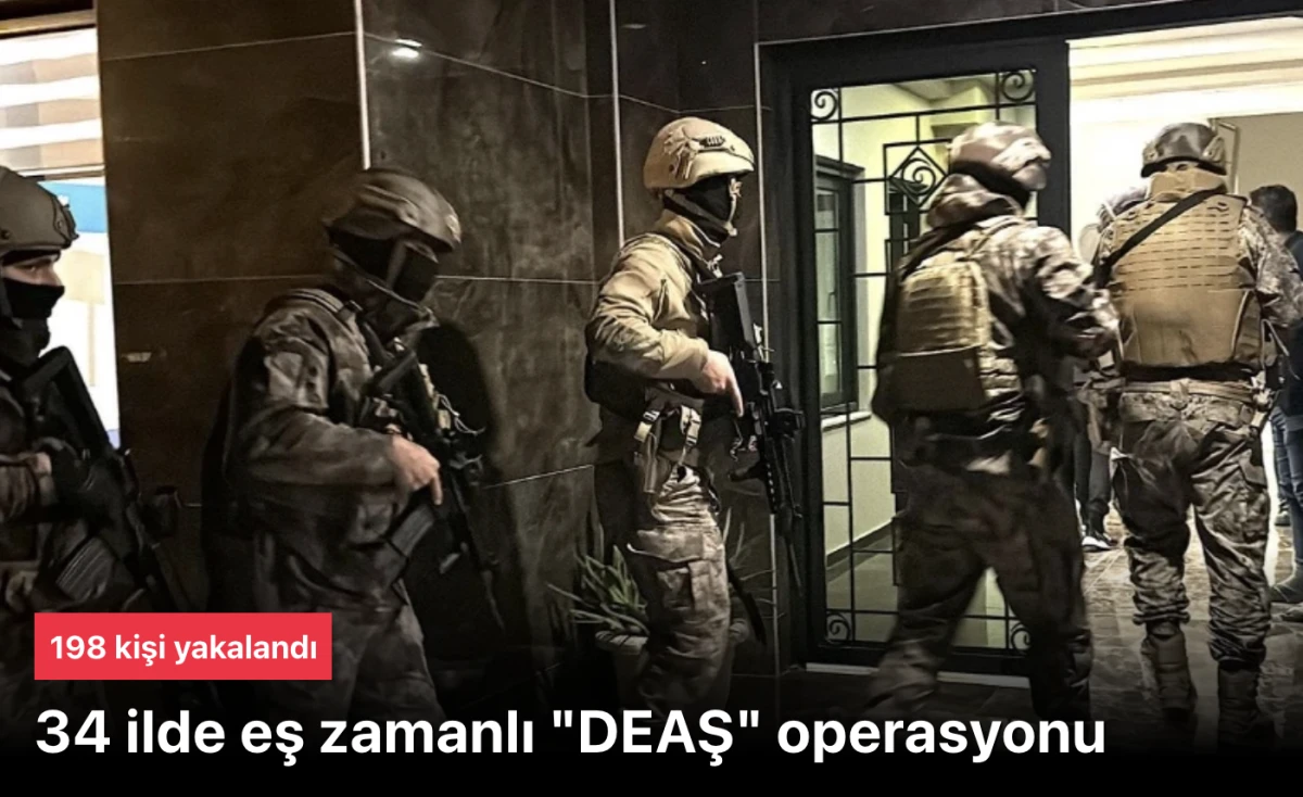 Adalet Bakanı Akın G&uuml;rlek: 34 ilde eş zamanlı "DEAŞ" operasyonu d&uuml;zenleni