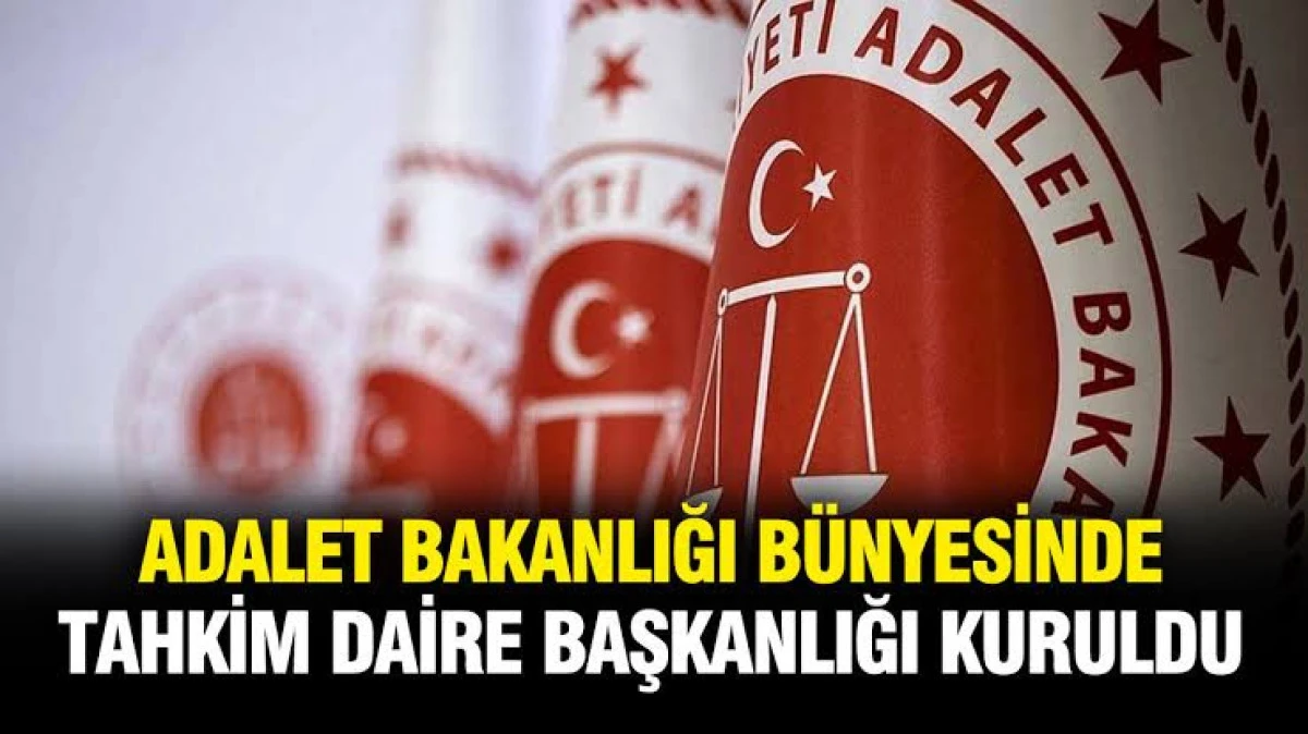 Adalet Bakanlığı &lsquo;Tahkim Daire Başkanlığı&rsquo; kuruldu