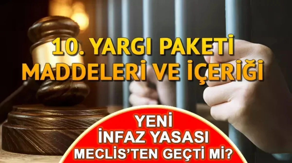 Af çıktı mı? 10. Yargı paketi komisyondan geçti