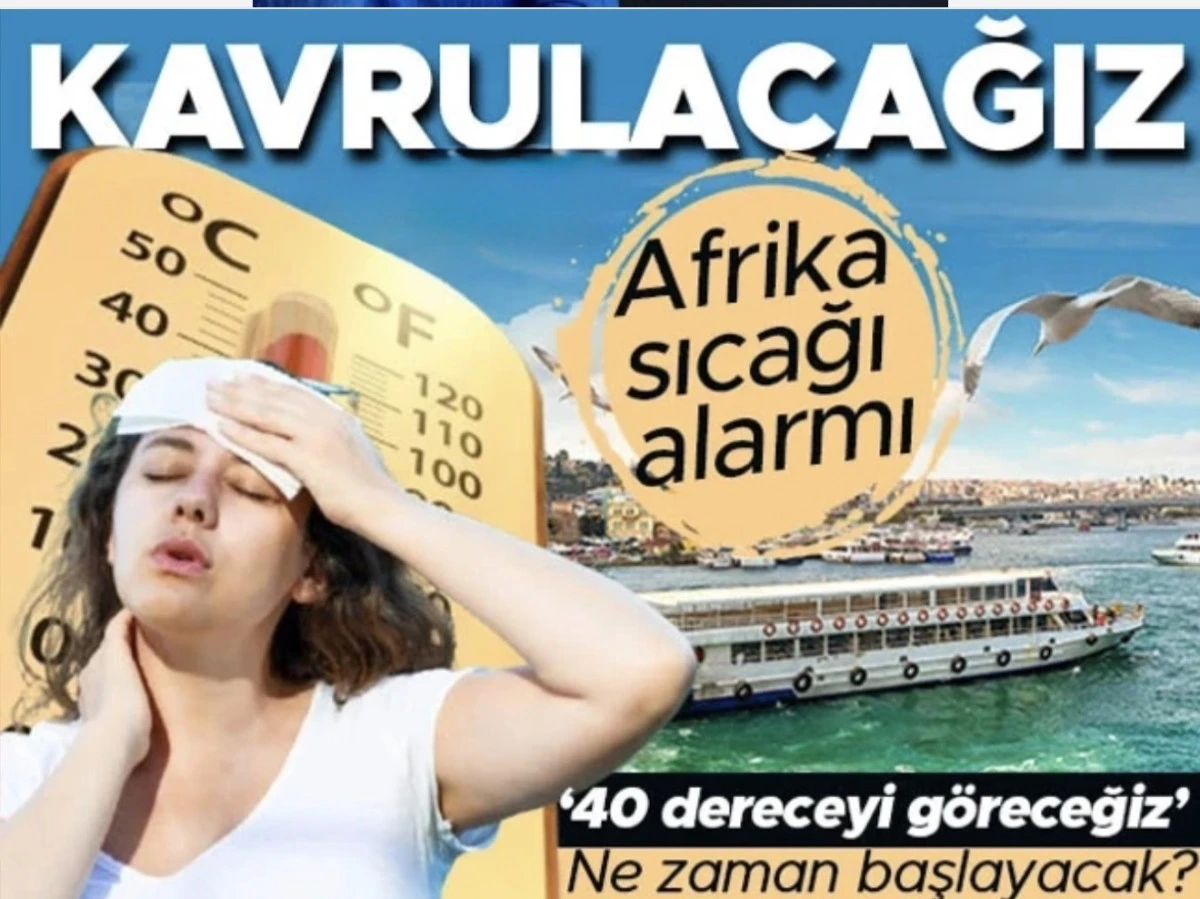 Afrika sıcağı geliyor: Kavrulacağız! Ne zaman başlayacak? &lsquo;40 dereceyi g&ouml;receğiz&rsquo;