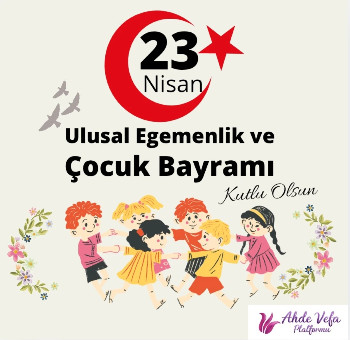 Ahde Vefa Platformu'ndan 23 Nisan &Ccedil;ocuk Bayramı Mesajı