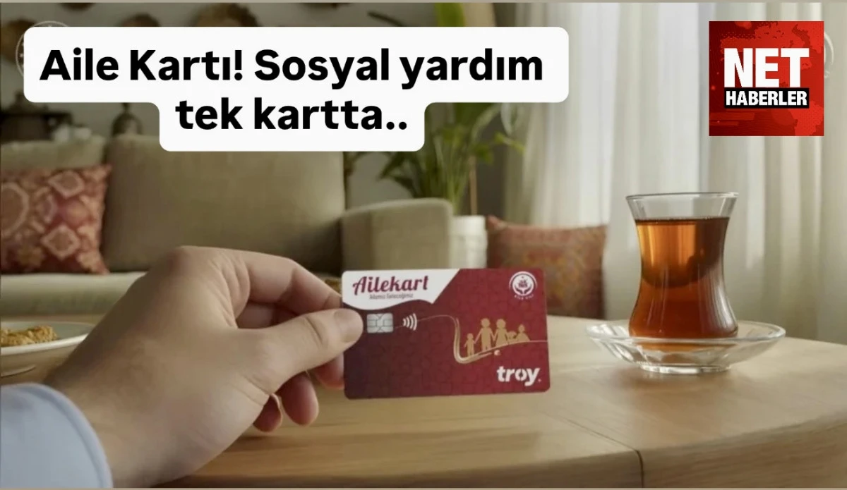 Aile Kart Uygulaması: Aile ve Sosyal Hizmetler Bakanlığı’ndan Sosyal Yardım Devrimi