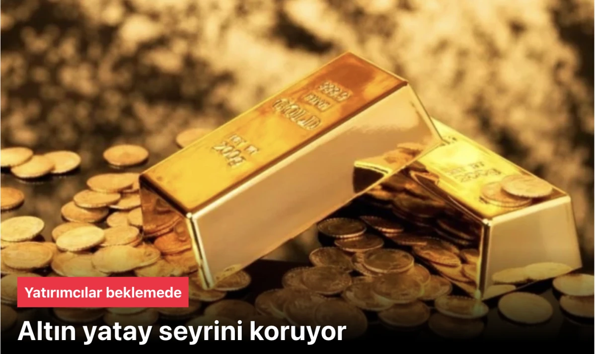 Altın fiyatları! Altın kararsız seyir sürüyor