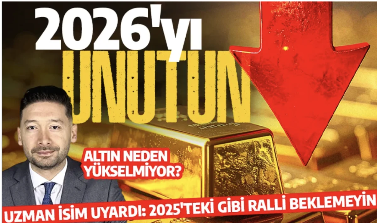 Altın fiyatları &ccedil;ıkmıyor? 2026'yı unutun, bu ortamda yarış zor