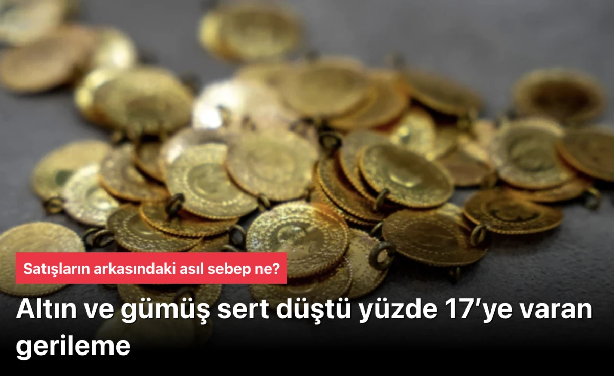 Altın ve g&uuml;m&uuml;ş d&uuml;şt&uuml;, y&uuml;zde 17'ye varan d&uuml;ş&uuml;ş var