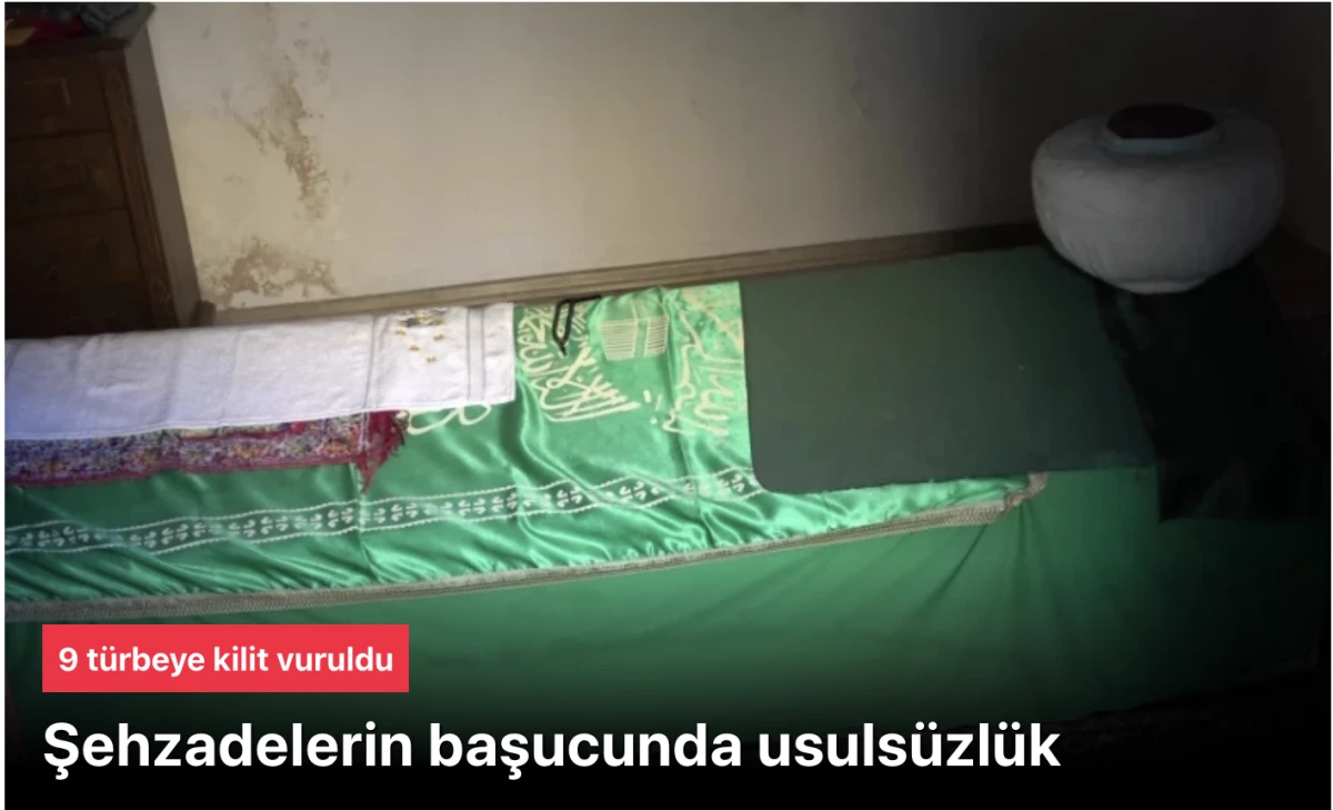 Amasya'da 9 türbeye kilit vuruldu! Şehzadelerin başucunda usulsüzlük