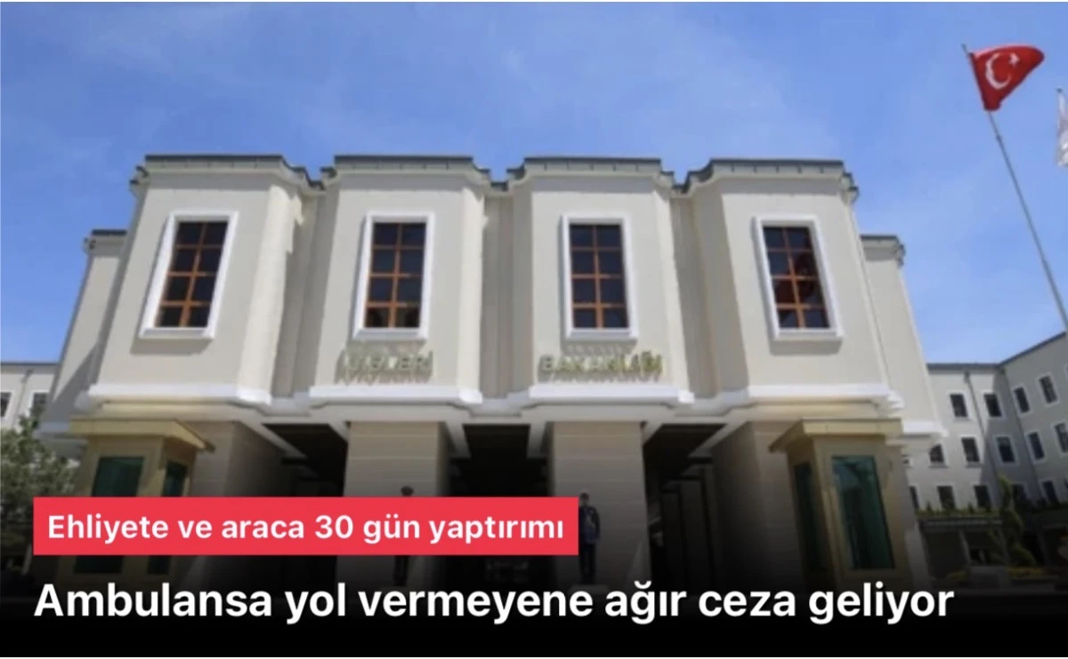 Ambulansa Yol Vermeyenlere Ağır Ceza: Ehliyete ve Araca 30 Gün Yaptırımı Geliyor 