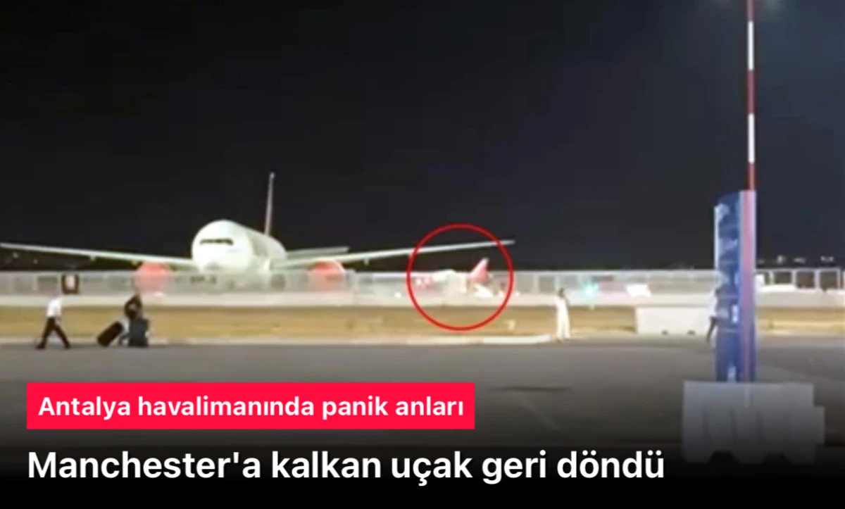 Antalya Havalimanı’ndan Manchester’a Uçan Jet2 Uçağı İniş Takımlarında Duman Nedeniyle Acil Dönüş Yaptı