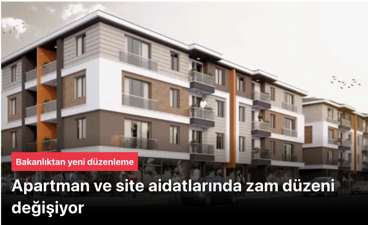 Apartman ve Site aidatlarına d&uuml;zenleme! Bakanlık harekete ge&ccedil;ti