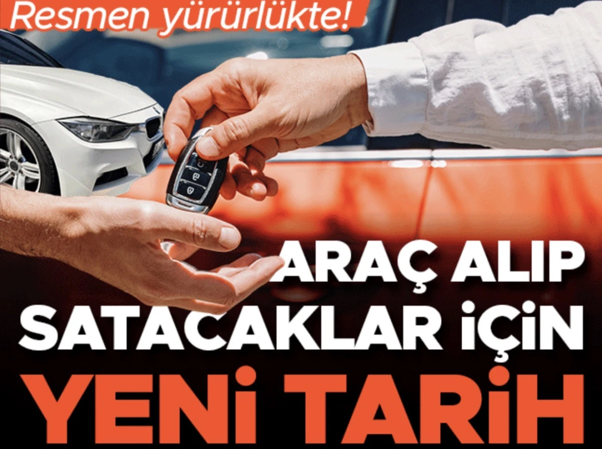 Araba alıp satacaklar dikkat! Bazı y&ouml;netmeliklerde s&uuml;re uzatıldı