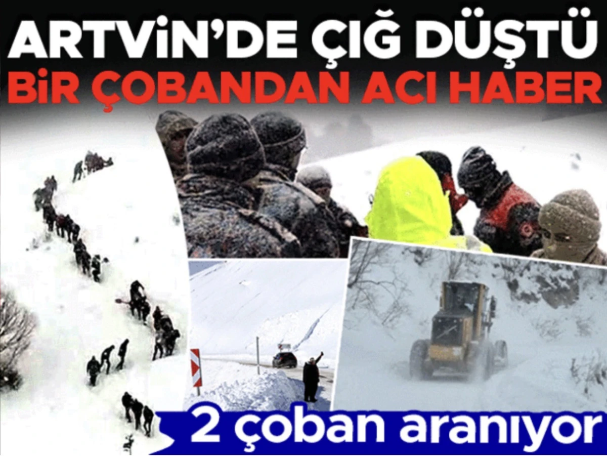 Artvin'de &ccedil;ığ! 1 kişi hayata veda etti, 2 kişi aranıyor