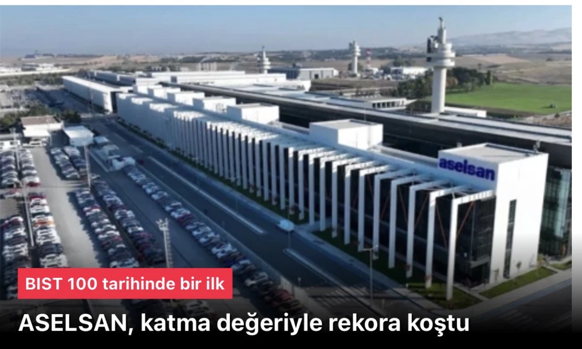 ASELSAN, piyasadaki değeri 30 milyar doları aşan ilk T&uuml;rk şirketi oldu