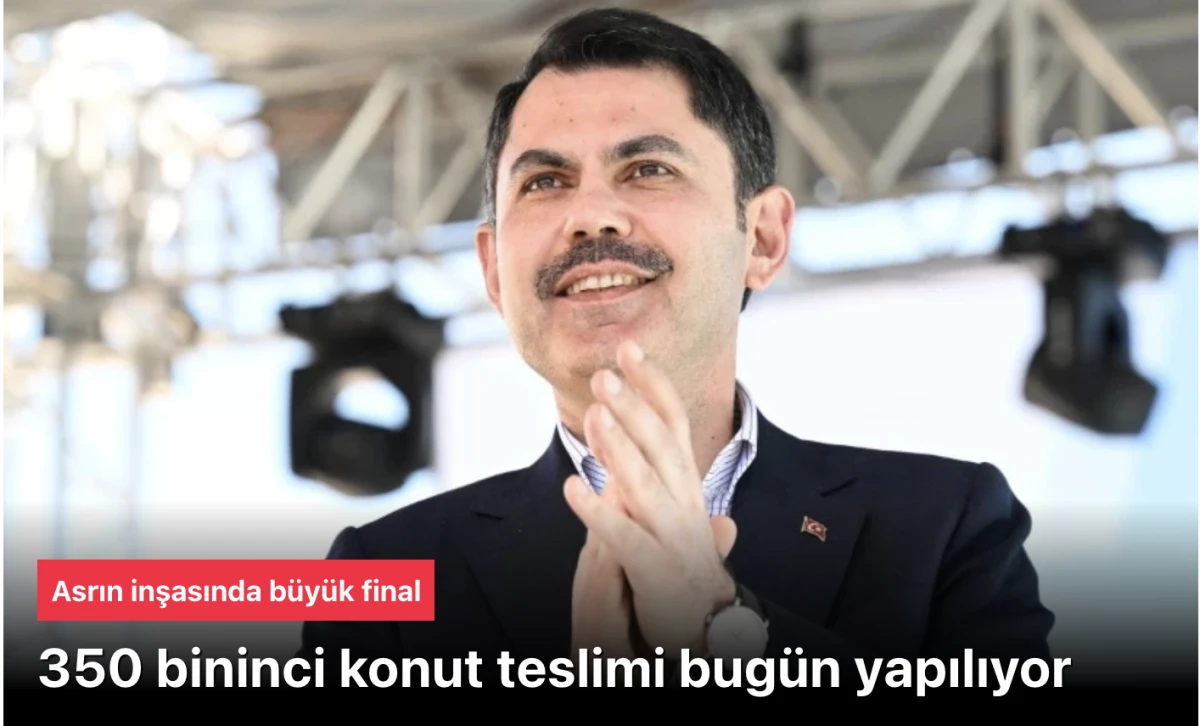 Asrın İnşasında Dev Final: 350 Bininci Deprem Konutu Teslim Ediliyor! Erdoğan Adıyaman'da