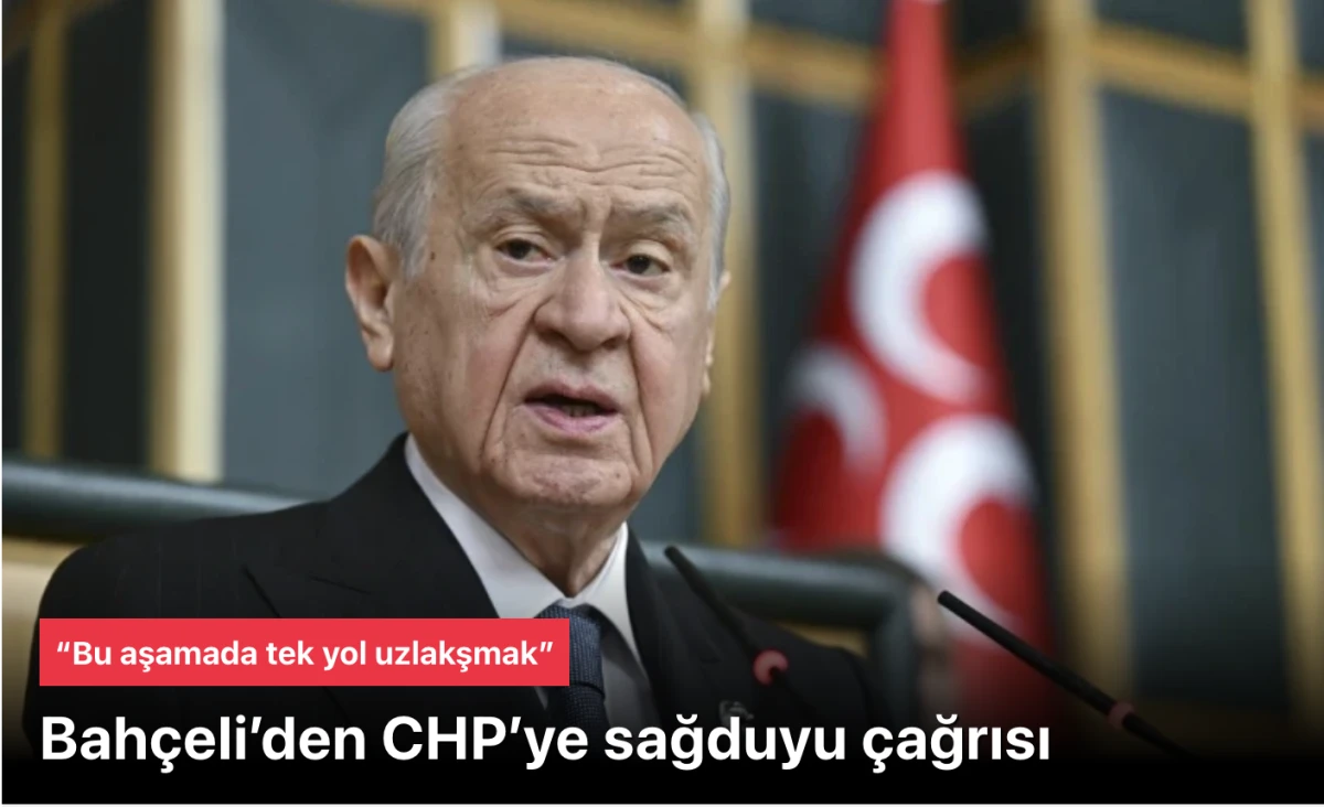 Bah&ccedil;eli CHP&rsquo;ye sağduyu dedi: &ldquo;Bu aşamada tek yol uzlakşmak&rdquo;