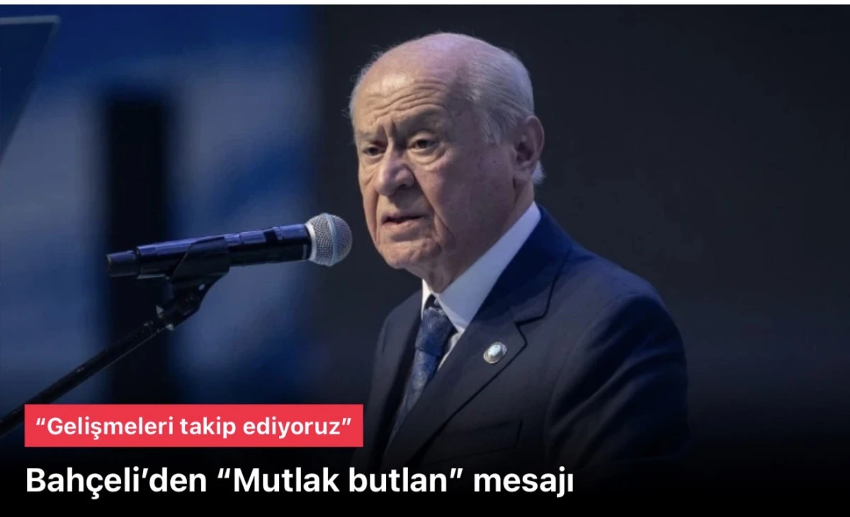Bah&ccedil;eli: &ldquo;Mutlak butlan&rdquo; sonrası &ldquo;Gelişmeleri takip ediyoruz&rdquo;