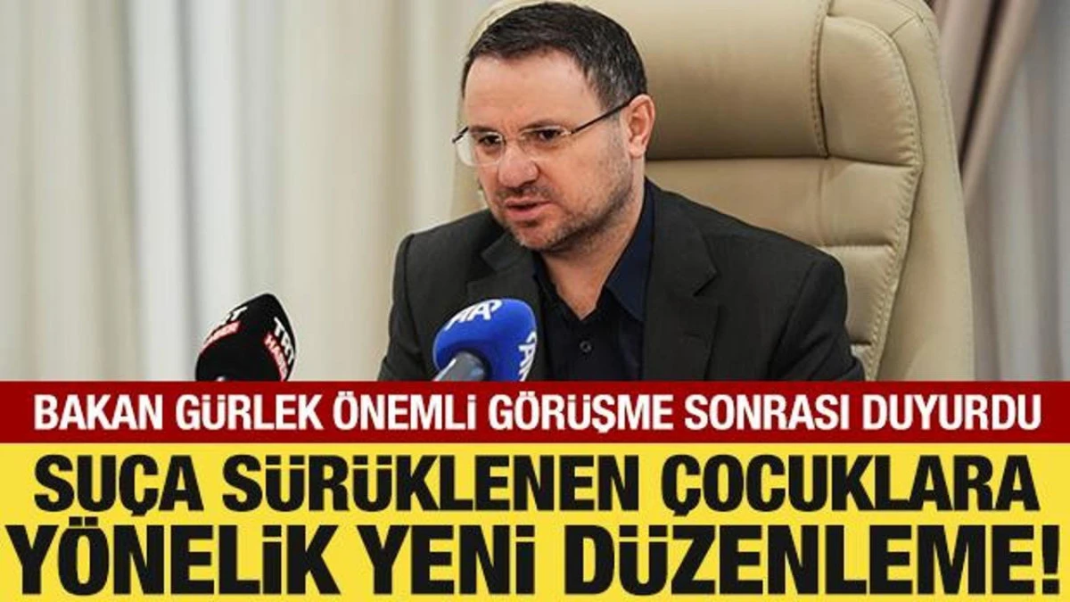 Bakan G&uuml;rlek&rsquo;ten Kritik A&ccedil;ıklama: &ldquo;Su&ccedil;a S&uuml;r&uuml;klenen &Ccedil;ocuk&rdquo; Kavramı K&ouml;kten Değişecek! Cezasızlık Algısı Kırılacak