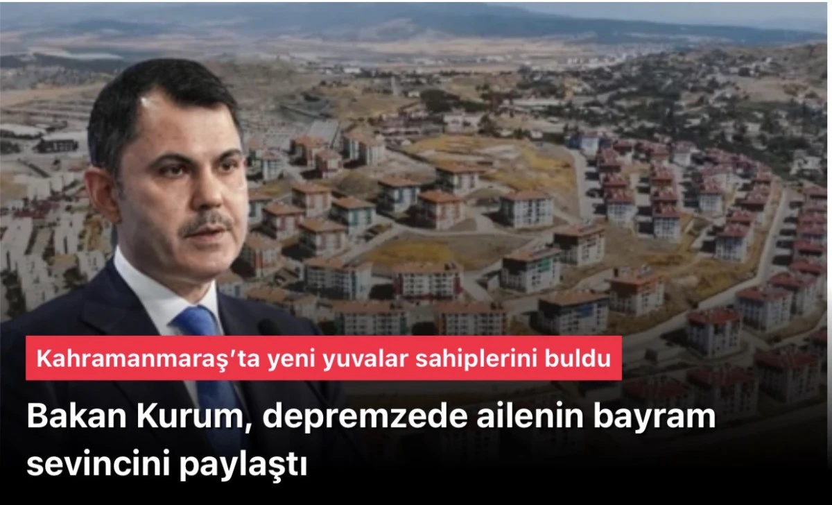 Bakan Murat Kurum Depremzede Ailenin Bayram Sevincini Paylaştı