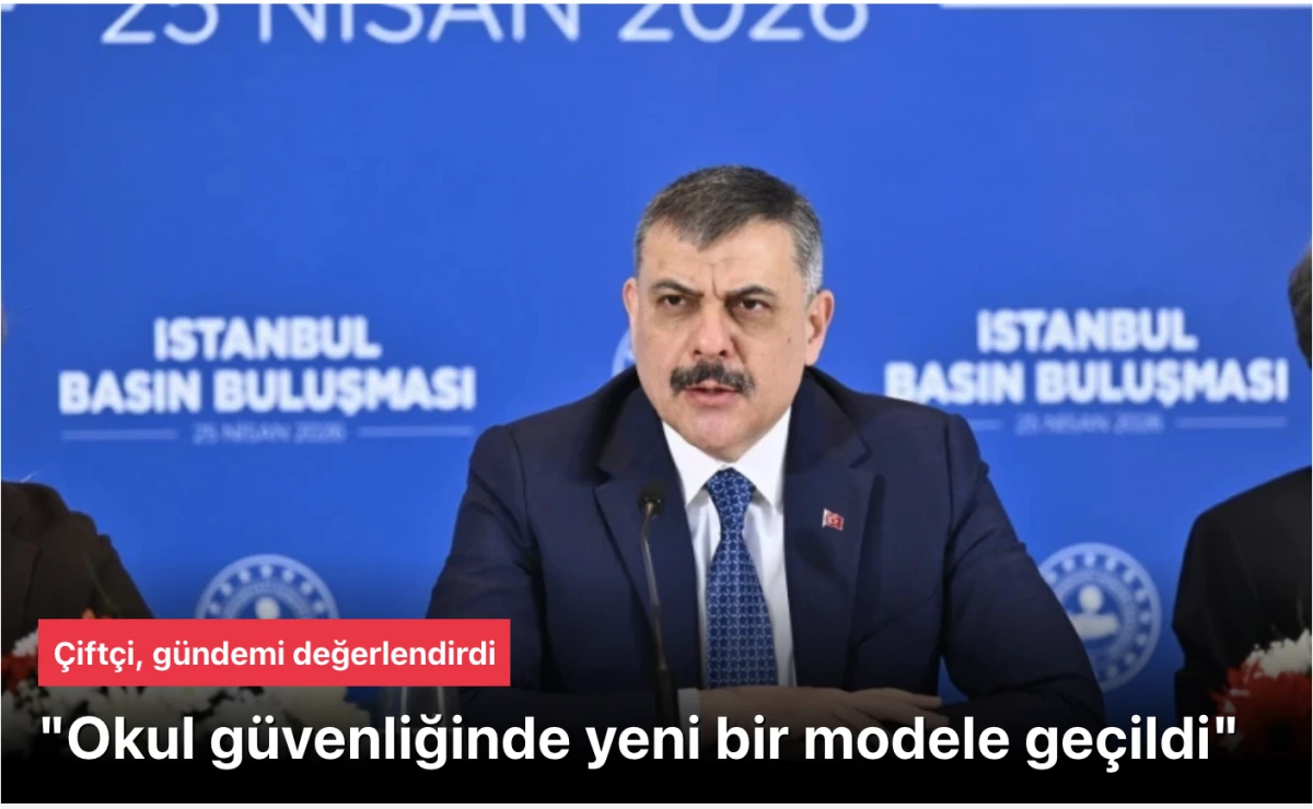 Bakan Mustafa &Ccedil;ift&ccedil;i İstanbul&rsquo;da medya ile buluştu: Okullara g&uuml;venlik kurulu, G&uuml;listan Doku dosyasında kırmızı b&uuml;lten