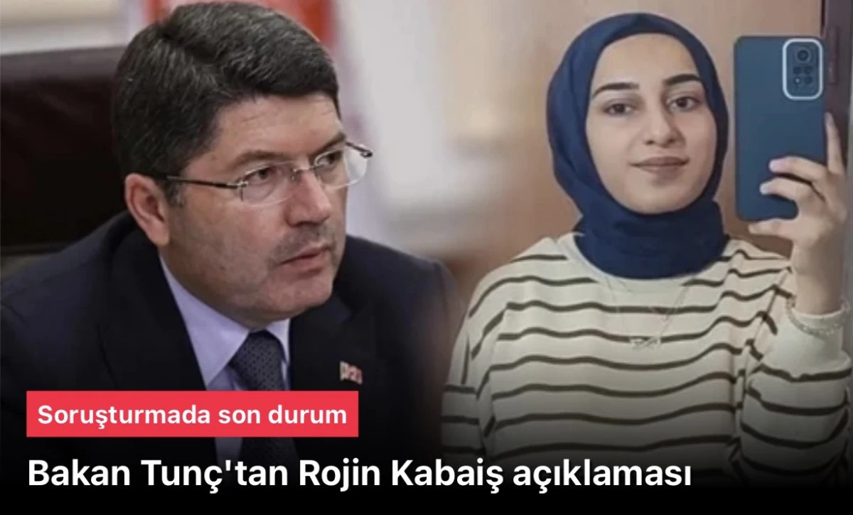 Bakan Tunç, Rojin Kabaiş’in ölümüyle ilgili açıklama